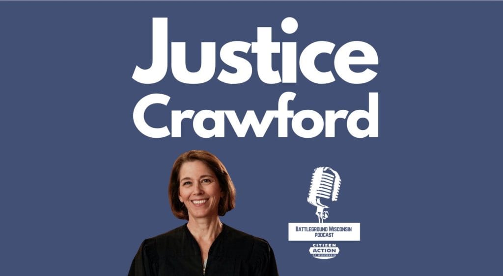 “Justice Crawford” Battleground Wisconsin Podcast